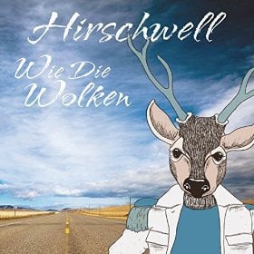 HIRSCHWELL - WIE DIE WOLKEN